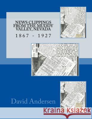 News Clippings from the Muddy Valley, Nevada: 1867 - 1932