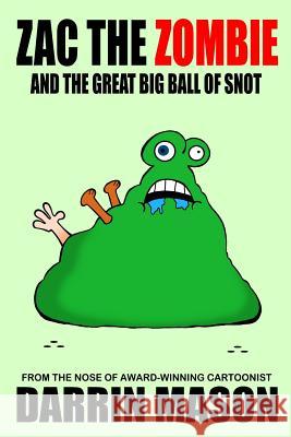Zac the Zombie and the Great Big Ball of Snot