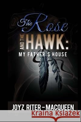 The Rose and The Hawk: My Father's House