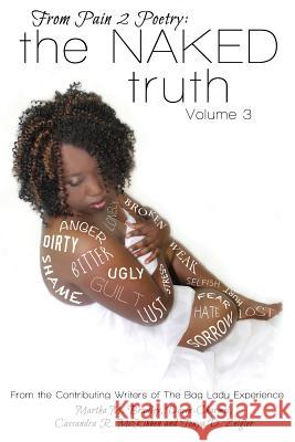 From Pain 2 Poetry: The Naked Truth Volume 3