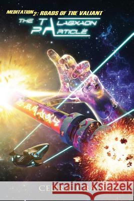 The Talagxaon Particle, Part 2: Roads of the Valiant