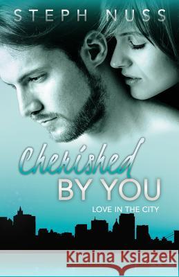 Cherished By You (Love in the City Book 4)