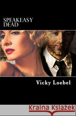 Speakeasy Dead: A Roaring Twenties Paranormal Romantic Comedy