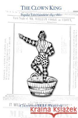 The Clown King (monochrome edition): Popular Entertainment 1840-1860