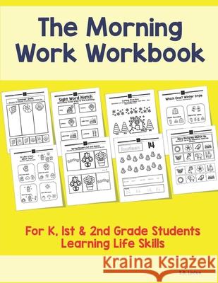 The Morning Work Workbook: For K, 1st & 2nd Grade Students Learning Life Skills