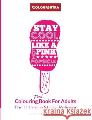 Coloursutra.Colouring Food Book For Adults: The Ultimate Stress Reliever