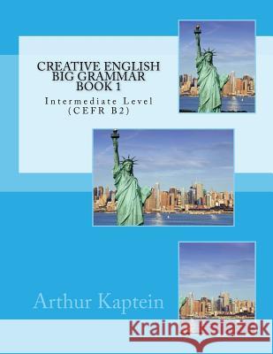 Creative English Big Grammar Book 1: Intermediate Level (CEFR B2)