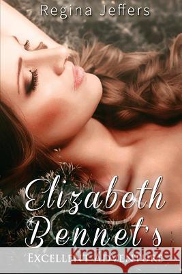 Elizabeth Bennet's Excellent Adventure: A Pride and Prejudice Vagary