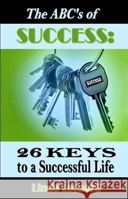 The ABC's of Success: 26 Keys to a Successful Life