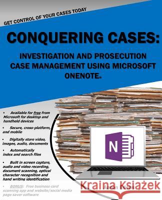 Conquering Cases: Investigation and Prosecution Case Management Using Microsoft OneNote