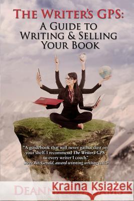 The Writer's GPS: A Guide to Writing & Selling Your Book