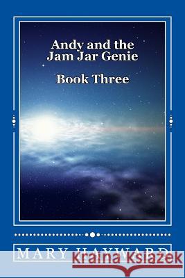 Andy and the Jam Jar Genie Book Three: Andy and the Jam Jar Genie Book Three