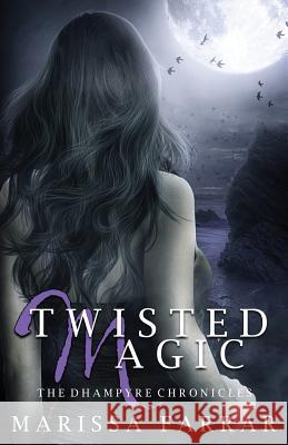 Twisted Magic: The Dhampyre Chronicles Book Two