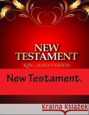 The New Testament.: English Translation.