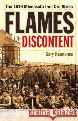 Flames of Discontent: The 1916 Minnesota Iron Ore Strike