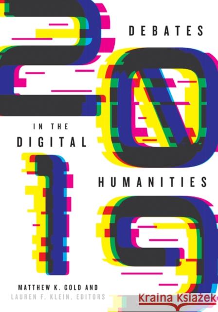 Debates in the Digital Humanities 2019