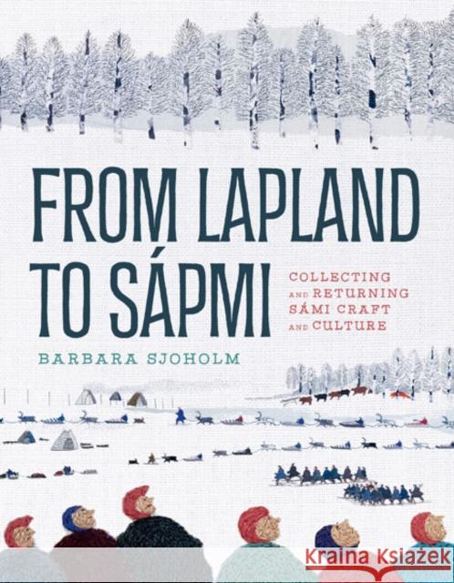 From Lapland to Sápmi: Collecting and Returning Sámi Craft and Culture