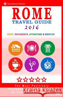 Rome Travel Guide 2016: Shops, Restaurants, Attractions & Nightlife in Rome, Italy (City Travel Guide 2016)