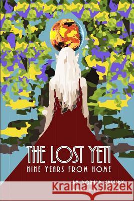 The Lost Yeti: Nine Years From Home