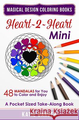 Heart 2 Heart - Mini: 48 Mandalas for You to Color & Enjoy