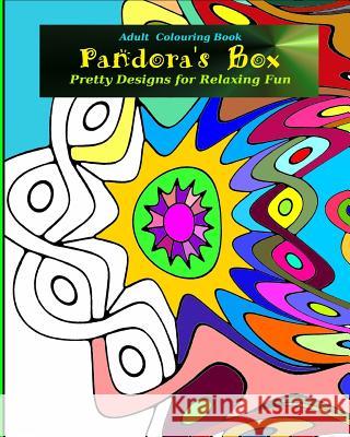 Adult Colouring Book: PANDORA'S BOX: Pretty Designs for Relaxing Fun