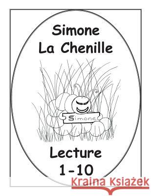 Simone La Chenille Livre de Lecture 1-10