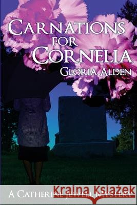 Carnations for Cornelia: A Catherine Jewell Mystery