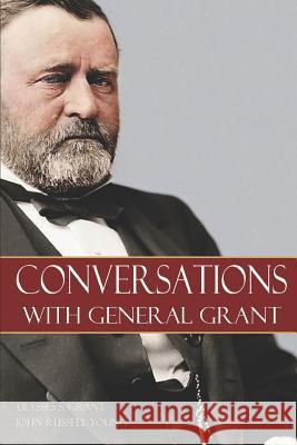 Conversations with General Grant