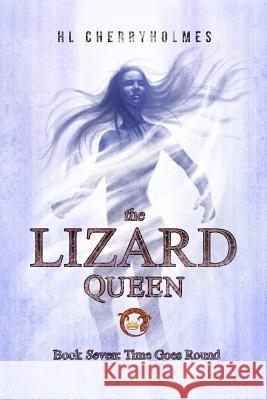 The Lizard Queen Book Seven: Time Goes Round