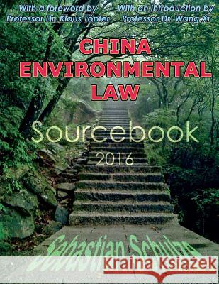 China Environmental Law - Sourcebook 2016: Bilingual compilation of 34 Chinese environmental laws: All Chinese Environmental Laws in one place; Englis