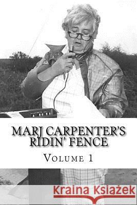 Marj Carpenter's Ridin Fence: Volume 1