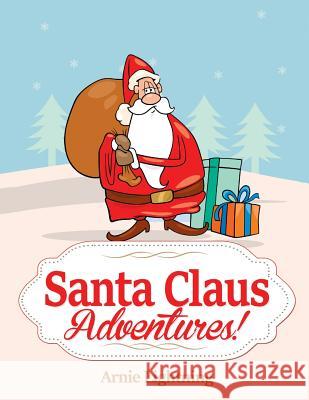 Santa Claus Adventures!: Short Stories, Christmas Jokes, and Games