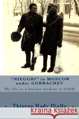 Nieggri in Moscow under Gorbachev: My life as a foreign student in USSR