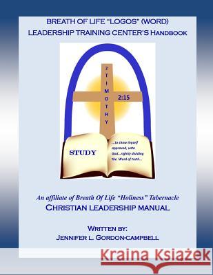 Breath Of Life (LOGOS) Word Leadership Training Manual: A christian leadership study guide