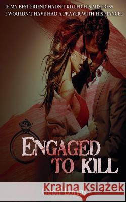 Engaged To Kill