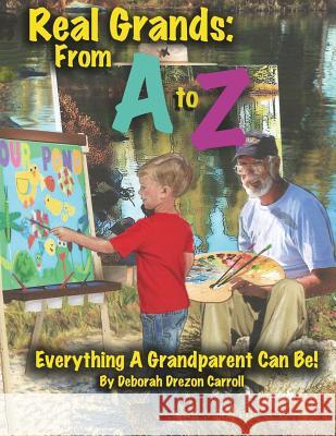 Real Grands From A-Z, Everything A Grandparent Can Be