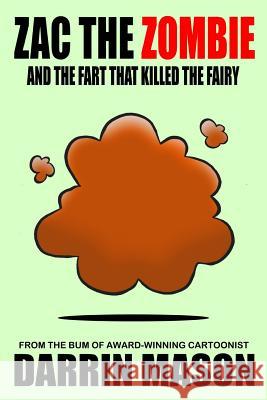 Zac the Zombie and the Fart that Killed the Fairy