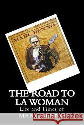 The Road To LA Woman: Life and Times of Marc Benno