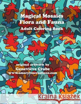 Magical Mosaics - Flora and Fauna: Adult Coloring Book