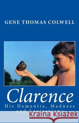 Clarence: His Dementia, Madness and Levitations