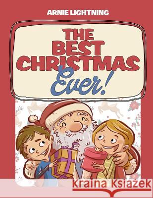 The Best Christmas Ever!: Christmas Stories, Jokes, Games, and Christmas Coloring Book!