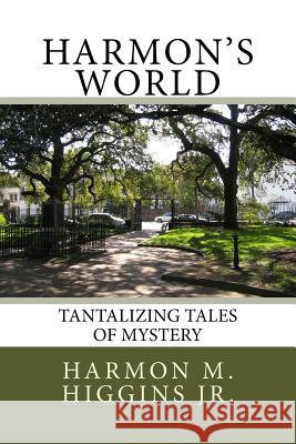 Harmon's World: Tantalizing Tales of Mystery