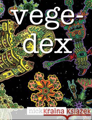 Vegedex: An Otherwordly Coloring Book for Bizarre Beings