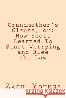 Grandmother's Clause, or: How Scott Learned To Start Worrying and Flee the Law