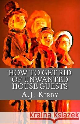 How to get rid of unwanted house guests: A Christmas Chiller Short Story