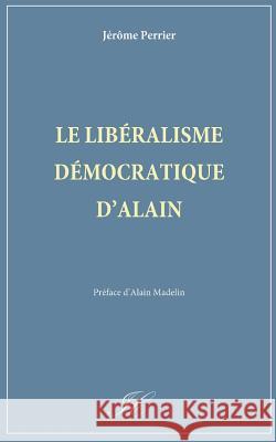 Le Liberalisme Democratique d'Alain