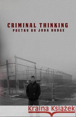 Criminal Thinking: Poetry by JoDa Hodge