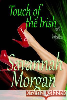 Wolfe's Heart: Touch of the Irish: Part 2 (Touch of the Irish: A Collection of Short Erotic Fantasies Book 1)
