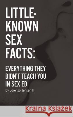 Little-Known Sex Facts: Everything They Didn't Teach You in Sex Ed