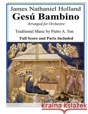 Gesu Bambino Arranged for Orchestra: Tenor or Soprano Soloist with New English Lyrics Full Score and Parts